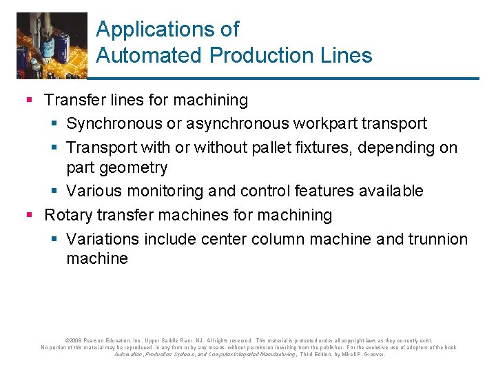 Applications of Automated Production Lines § Transfer lines for machining § Synchronous or asynchronous