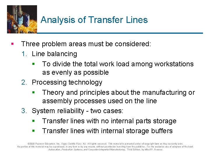 Analysis of Transfer Lines § Three problem areas must be considered: 1. Line balancing