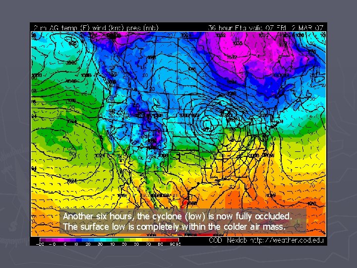 Another six hours, the cyclone (low) is now fully occluded. The surface low is