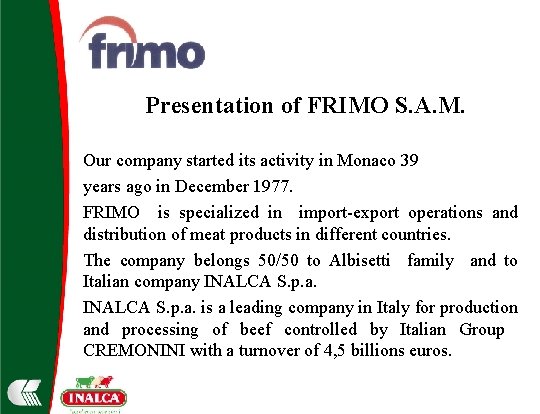 Presentation of FRIMO S. A. M. Our company started its activity in Monaco 39