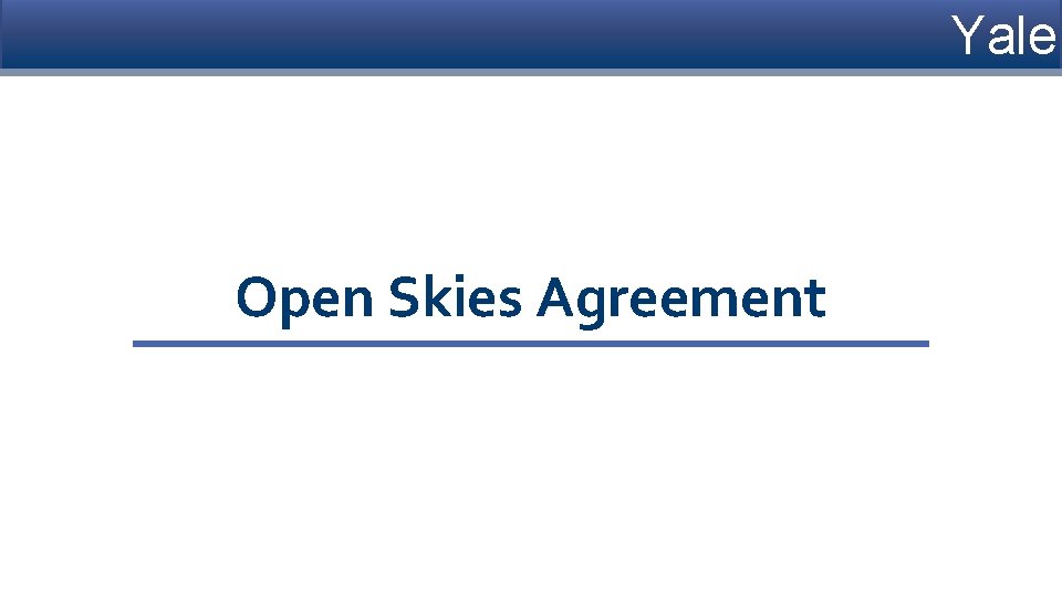 Yale Open Skies Agreement 