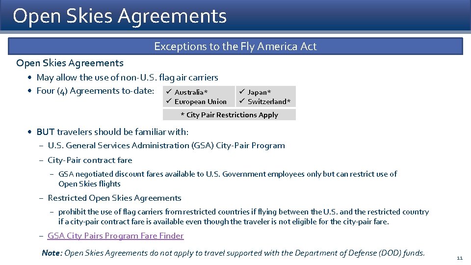 Open Skies Agreements Exceptions to the Fly America Act Open Skies Agreements • May