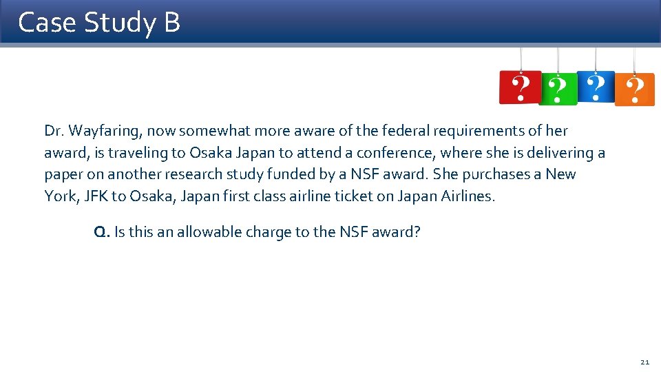 Case Study B Dr. Wayfaring, now somewhat more aware of the federal requirements of