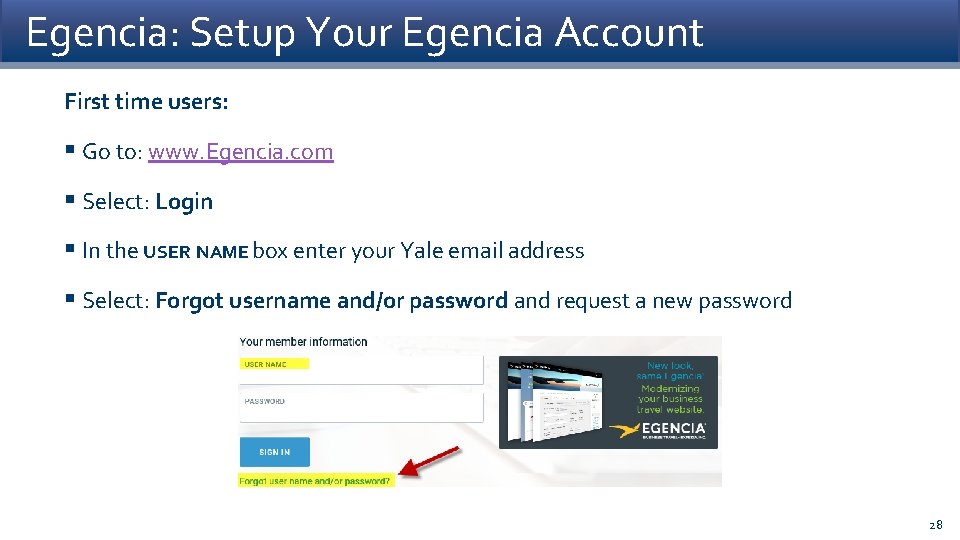 Egencia: Setup Your Egencia Account First time users: § Go to: www. Egencia. com