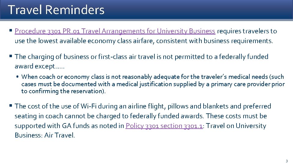 Travel Reminders § Procedure 3301 PR. 01 Travel Arrangements for University Business requires travelers