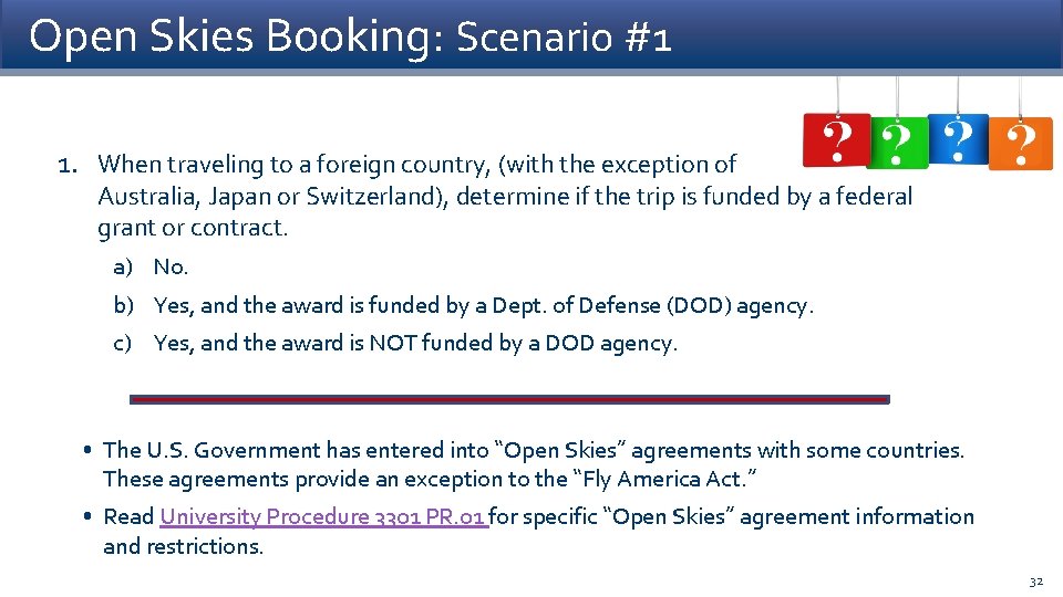 Open Skies Booking: Scenario #1 1. When traveling to a foreign country, (with the