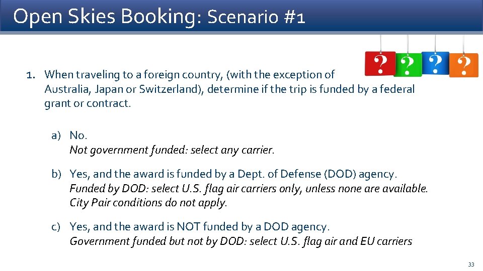 Open Skies Booking: Scenario #1 1. When traveling to a foreign country, (with the