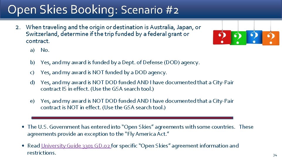 Open Skies Booking: Scenario #2 2. When traveling and the origin or destination is