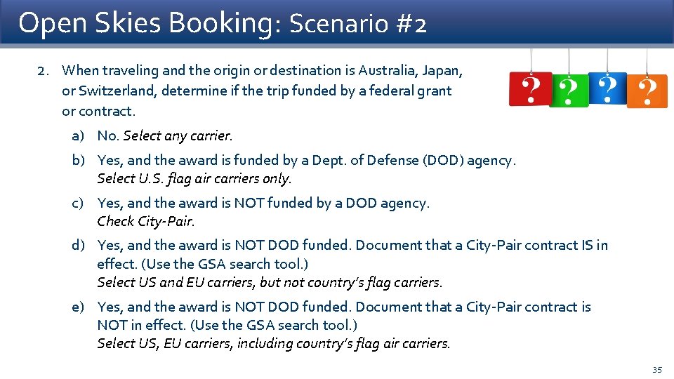 Open Skies Booking: Scenario #2 2. When traveling and the origin or destination is