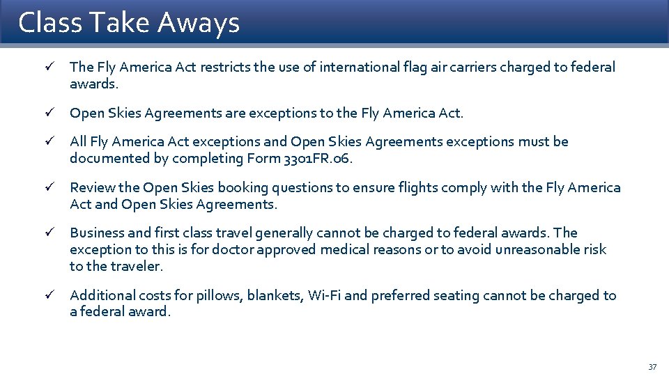 Class Take Aways ü The Fly America Act restricts the use of international flag