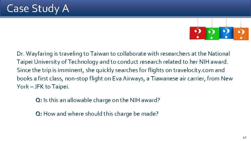 Case Study A Dr. Wayfaring is traveling to Taiwan to collaborate with researchers at