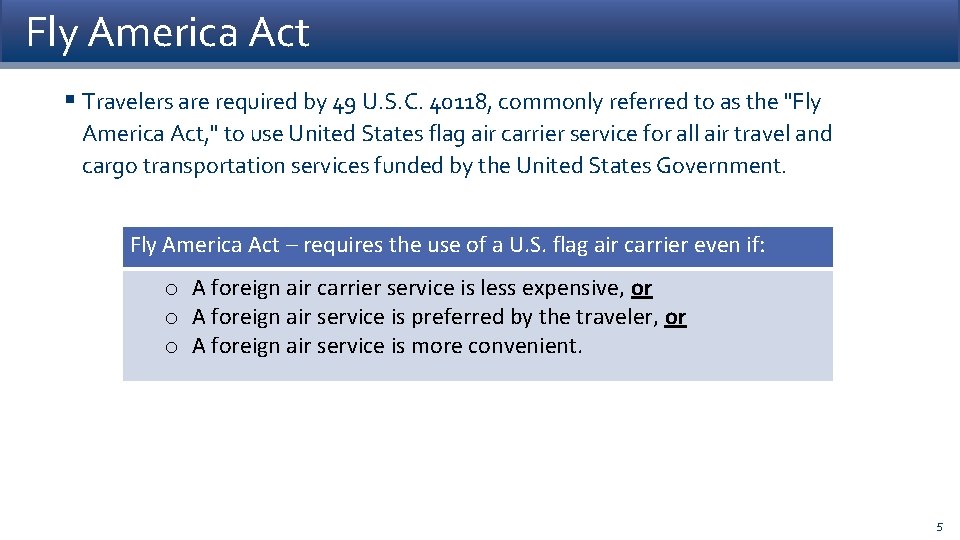 Fly America Act § Travelers are required by 49 U. S. C. 40118, commonly