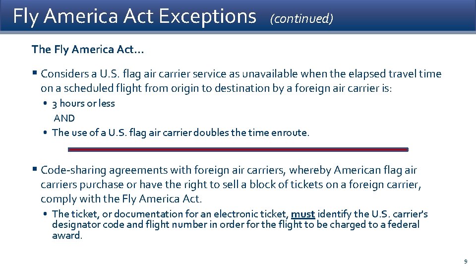 Fly America Act Exceptions (continued) The Fly America Act… § Considers a U. S.