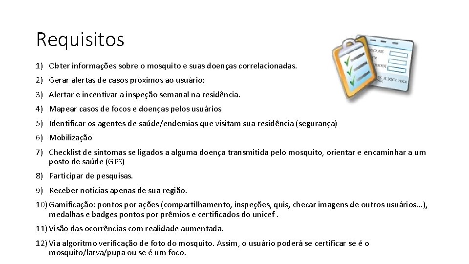 Requisitos 1) Obter informações sobre o mosquito e suas doenças correlacionadas. 2) Gerar alertas