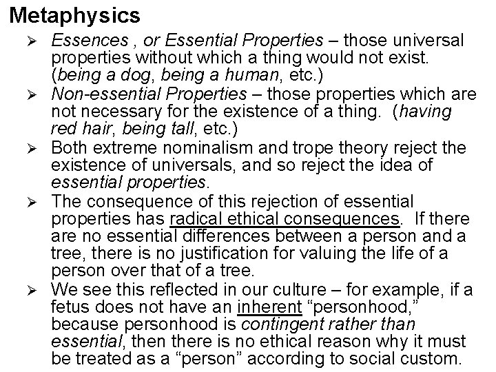 Metaphysics Ø Ø Ø Essences , or Essential Properties – those universal properties without Metaphysics Ø Ø Ø Essences , or Essential Properties – those universal properties without