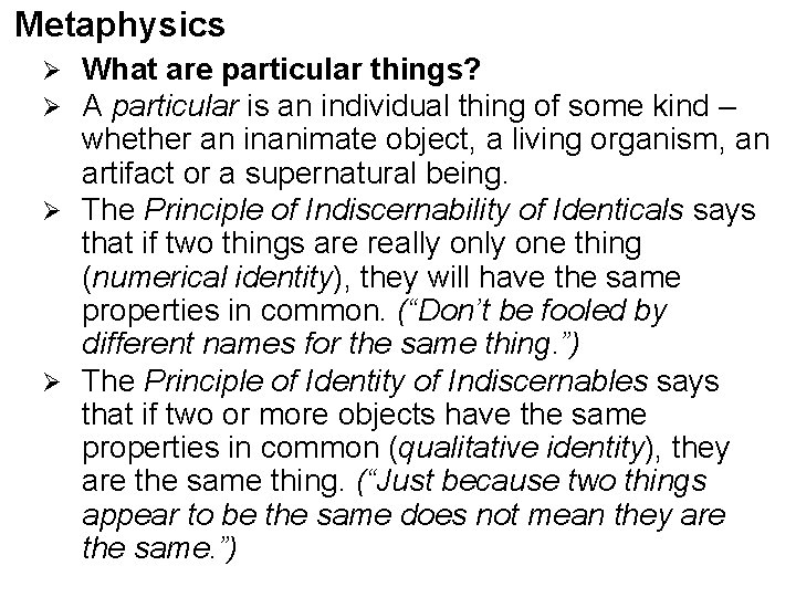 Metaphysics What are particular things? A particular is an individual thing of some kind Metaphysics What are particular things? A particular is an individual thing of some kind