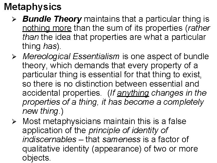 Metaphysics Bundle Theory maintains that a particular thing is nothing more than the sum Metaphysics Bundle Theory maintains that a particular thing is nothing more than the sum