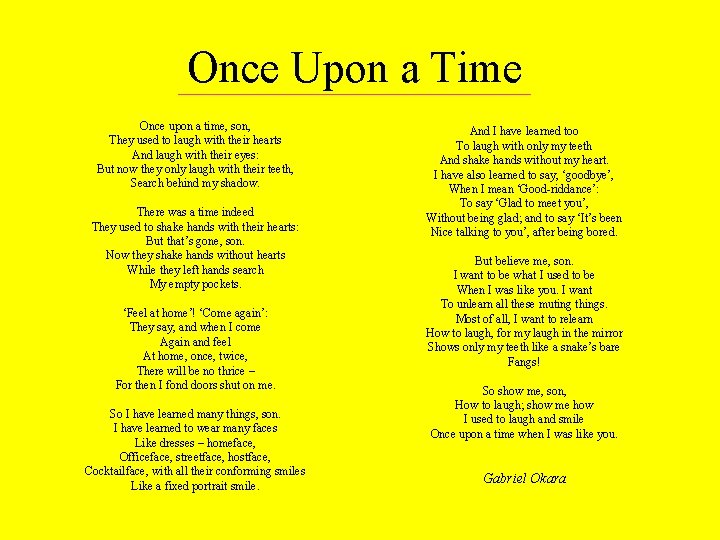 Once Upon a Time Ha Once upon a time, son, They used to laugh