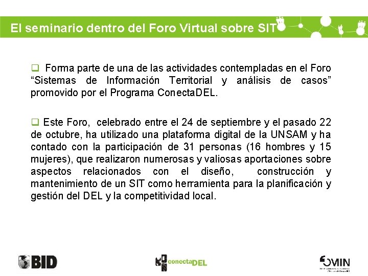 El seminario dentro del Foro Virtual sobre SIT q Forma parte de una de