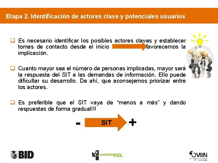 Etapa 2. Identificación de actores clave y potenciales usuarios q Es necesario identificar los