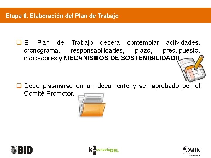 Etapa 6. Elaboración del Plan de Trabajo q El Plan de Trabajo deberá contemplar