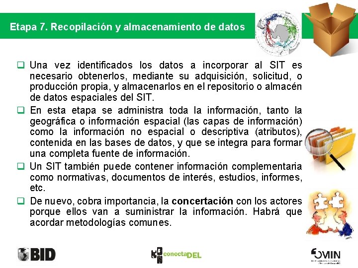 Etapa 7. Recopilación y almacenamiento de datos q Una vez identificados los datos a