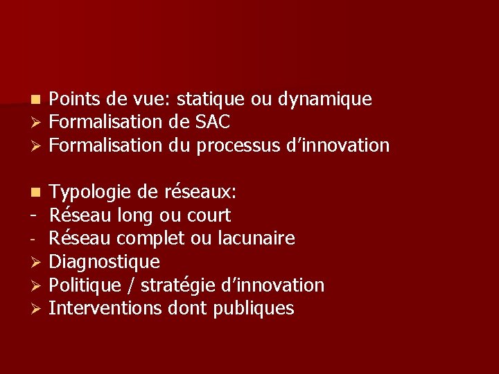 n Ø Ø Points de vue: statique ou dynamique Formalisation de SAC Formalisation du