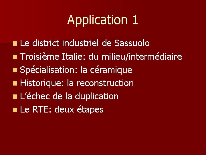 Application 1 n Le district industriel de Sassuolo n Troisième Italie: du milieu/intermédiaire n