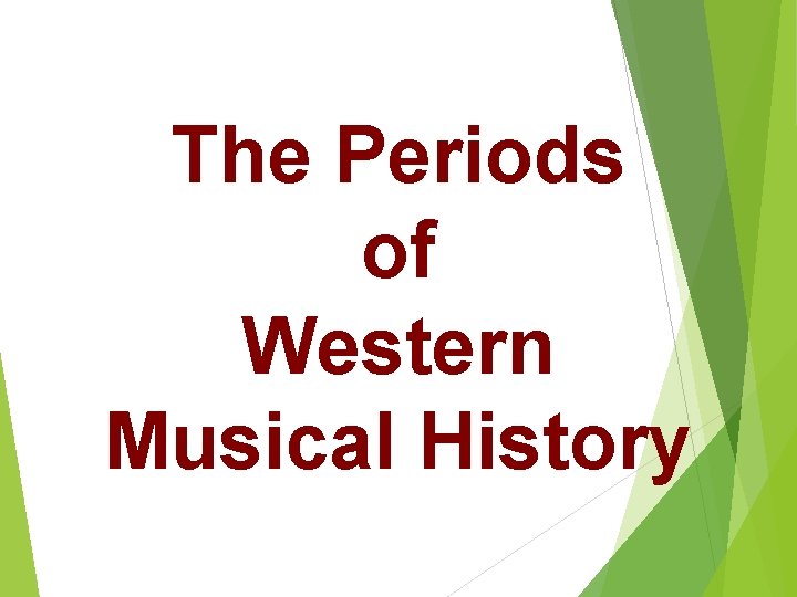 The Periods of Western Musical History 