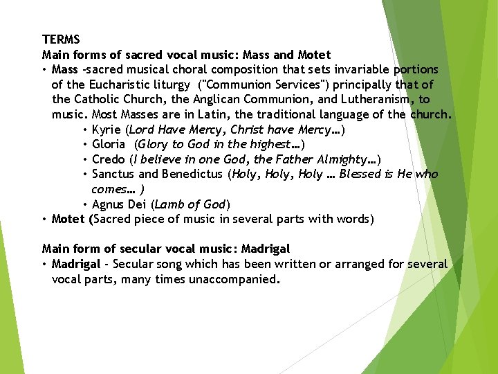 TERMS Main forms of sacred vocal music: Mass and Motet • Mass -sacred musical