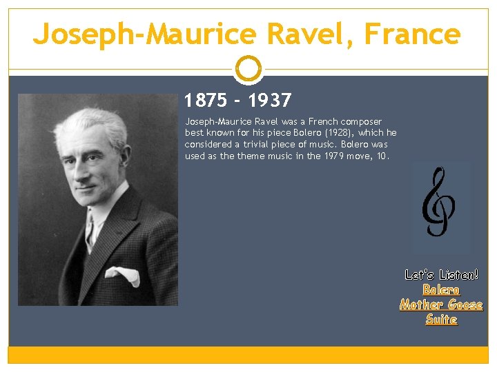 Joseph-Maurice Ravel, France 1875 - 1937 Joseph-Maurice Ravel was a French composer best known