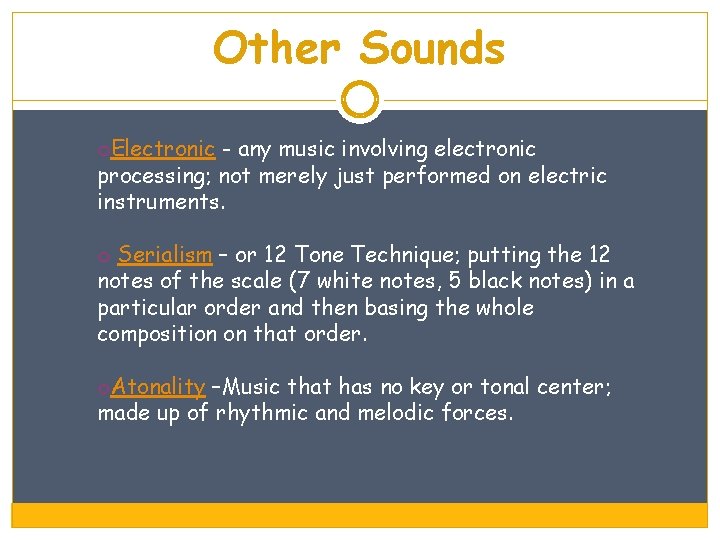 Other Sounds o. Electronic - any music involving electronic processing; not merely just performed