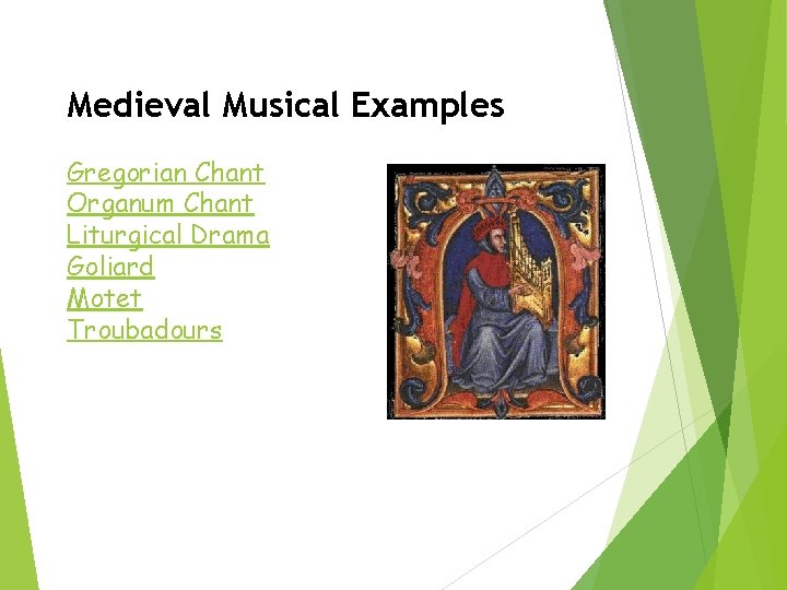 Medieval Musical Examples Gregorian Chant Organum Chant Liturgical Drama Goliard Motet Troubadours 