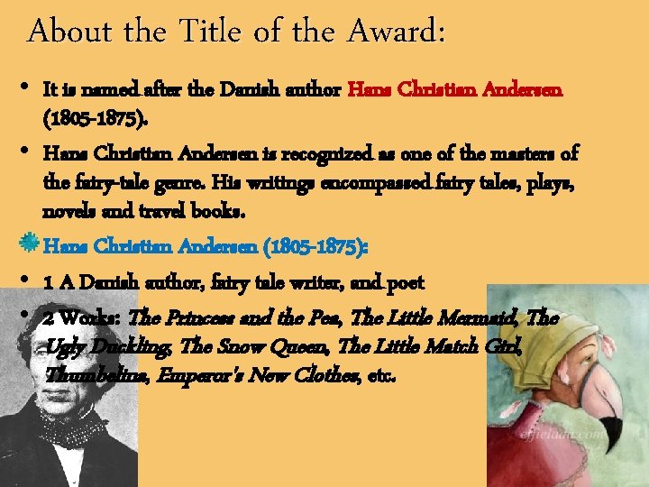 About the Title of the Award: • It is named after the Danish author