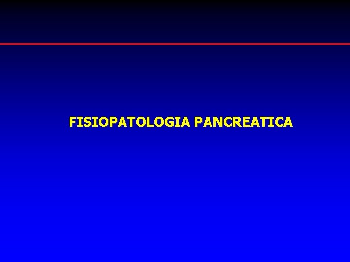 FISIOPATOLOGIA PANCREATICA 