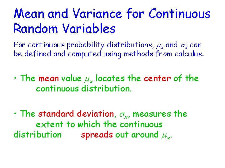 Mean and Variance for Continuous Random Variables For continuous probability distributions, mx and sx
