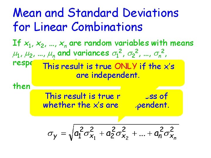 Mean and Standard Deviations for Linear Combinations If x 1, x 2, …, xn
