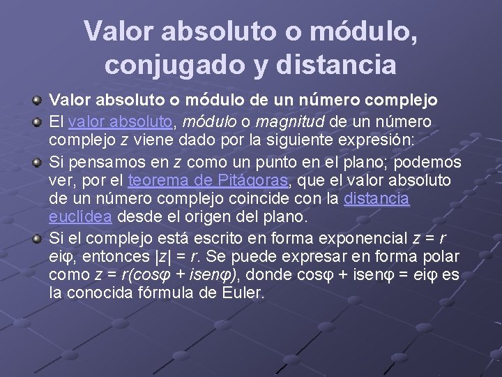 Valor absoluto o módulo, conjugado y distancia Valor absoluto o módulo de un número