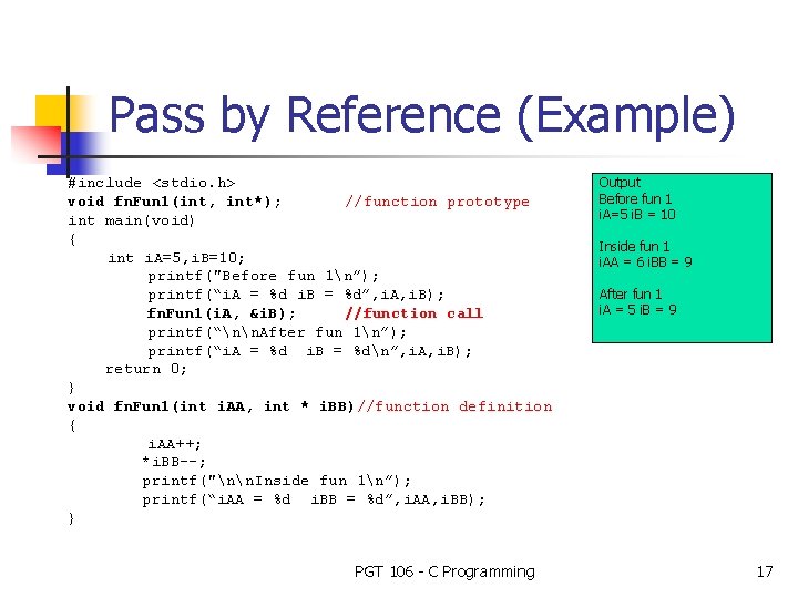 Pass by Reference (Example) #include <stdio. h> void fn. Fun 1(int, int*); //function prototype