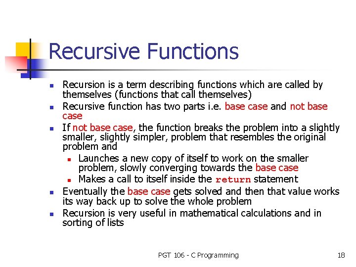 Recursive Functions n n n Recursion is a term describing functions which are called