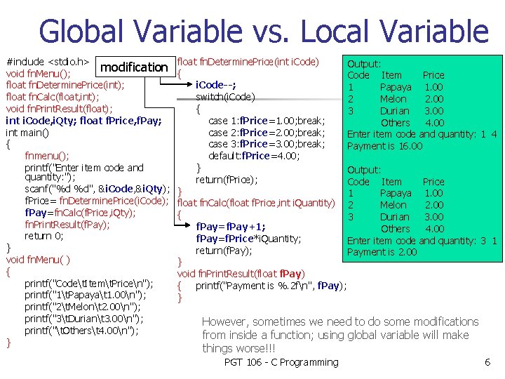 Global Variable vs. Local Variable #include <stdio. h> modification void fn. Menu(); float fn.