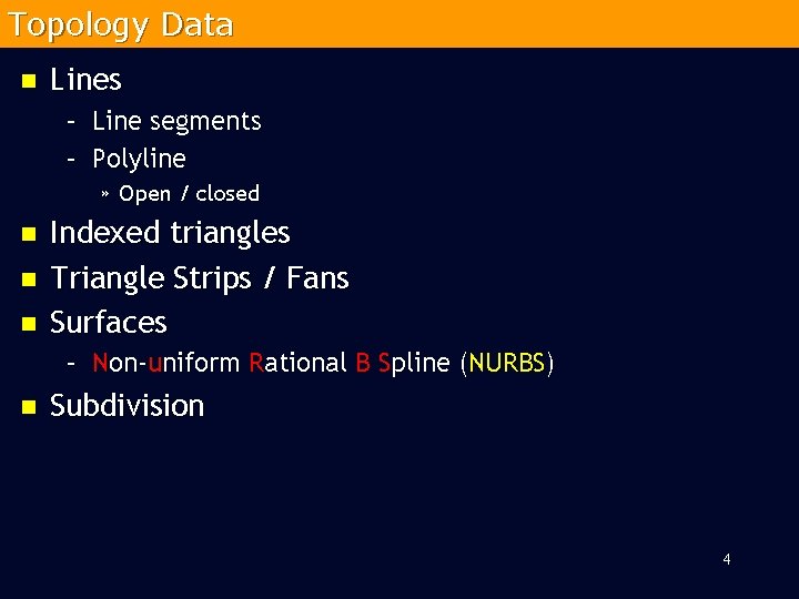 Topology Data n Lines – Line segments – Polyline » Open / closed n