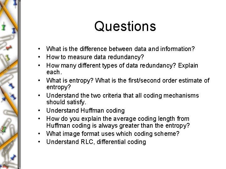 Questions • What is the difference between data and information? • How to measure Questions • What is the difference between data and information? • How to measure