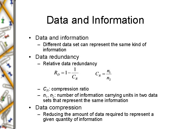 Data and Information • Data and information – Different data set can represent the Data and Information • Data and information – Different data set can represent the