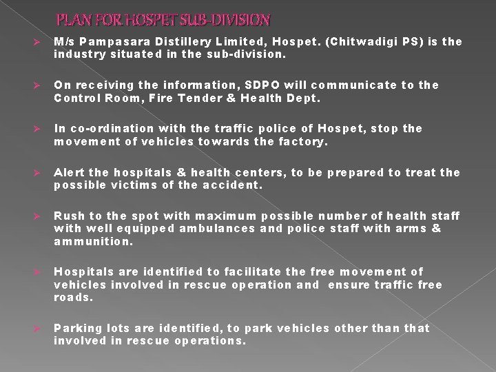 PLAN FOR HOSPET SUB-DIVISION Ø M/s Pampasara Distillery Limited, Hospet. (Chitwadigi PS) is the