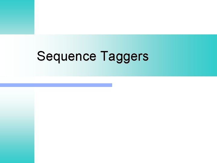 Sequence Taggers 