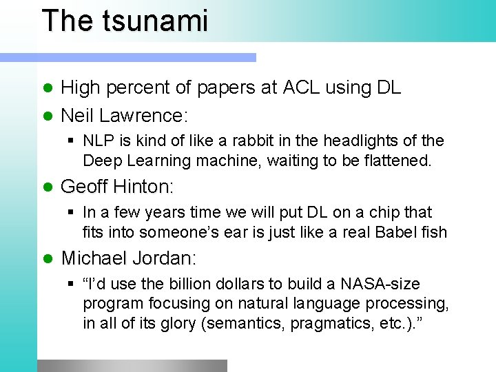 The tsunami High percent of papers at ACL using DL Neil Lawrence: § NLP
