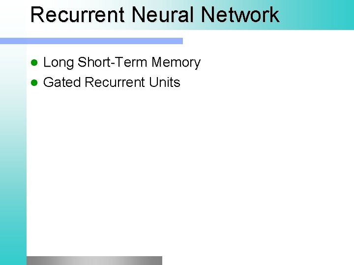 Recurrent Neural Network Long Short-Term Memory Gated Recurrent Units 