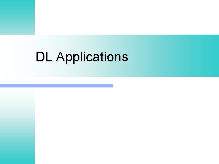 DL Applications 