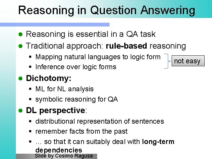 Reasoning in Question Answering Reasoning is essential in a QA task Traditional approach: rule-based